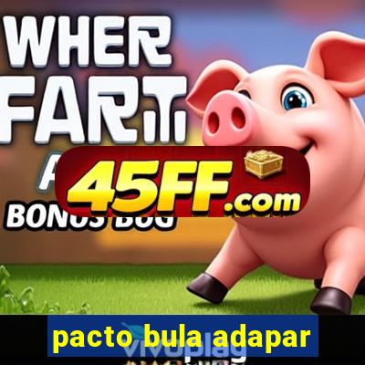 pacto bula adapar